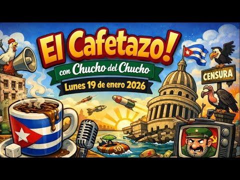 El Cafetazo!, con Chucho del Chucho. Lunes 19 de enero 2026.