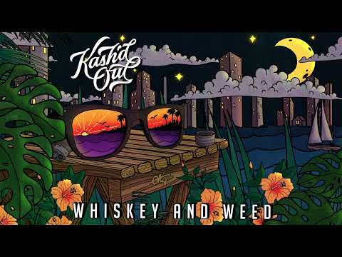 Kash'd Out "Whiskey and Weed" [OFFICIAL AUDIO]