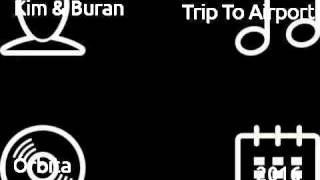 Kim & Buran - Trip To Airport