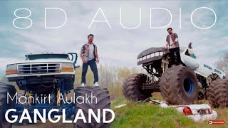 Gangland (8D AUDIO) : Mankirt Aulakh  Bass Boosted