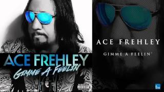 Ace Frehley "Gimme A Feelin'"
