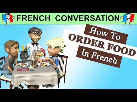 FRENCH CONVERSATION - HOW TO ORDER FOOD IN FRENCH