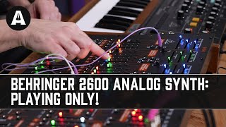 Video thumbnail for Behringer 2600 Analog Synthesizer | Playing Only! by Andertons Synths, Keys and Tech
