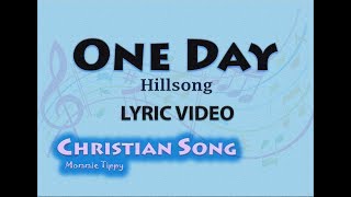 One Day -Hillsong (LYRIC VIDEO) Best of Hillsong. Best Christian Song.