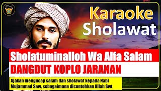 Download lagu KARAOKE SHOLAWAT SHOLATUMINALLAH WA ALFA SALAM | DANGDUT KOPLO JARANAN mp3