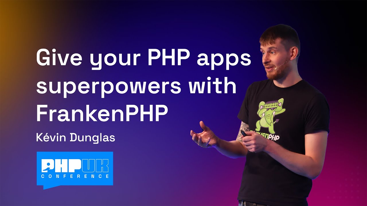 Give your PHP apps superpowers with FrankenPHP - Kévin Dunglas