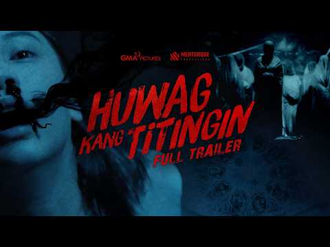 Huwag Kang Titingin | OFFICIAL MOVIE TRAILER