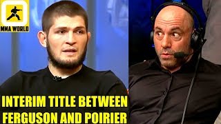 UFC could make an interim title next whoever wins I'll fight him in the year end,Joe Rogan