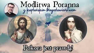 Modlitwa Poranna . Pokora to prawda.