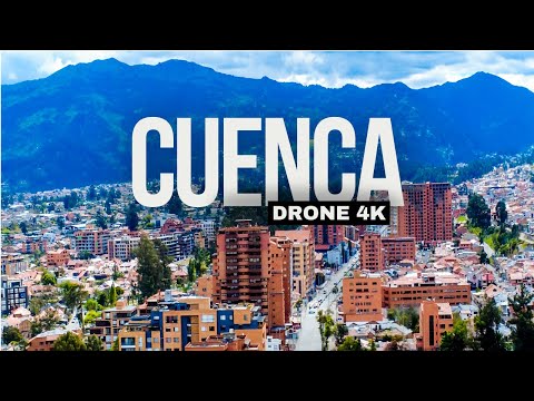 CUENCA ECUADOR - DRONE 4K