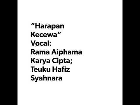 “Harapan Kecewa”- Rama Aiphama