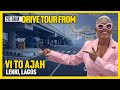 DRIVE TOUR FROM VICTORIA ISLAND (VI)  TO AJAH, LEKKI LAGOS 2023