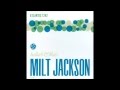 Milt Jackson - They Didn't Believe Me