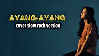 Download lagu Ayang-ayang - Cover slow rock version by selera beda mp3
