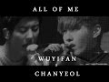|| FMV || All of Me - Wu Yifan x Chanyeol 