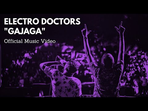 Electro Doctors - Gajaga (Official Music Video)