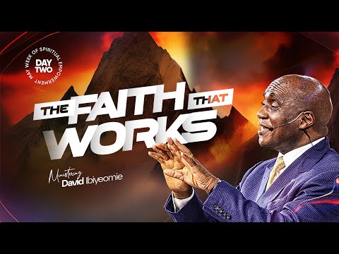 The Faith That Works ( Day 2 - May W.O.S.E) | Wednesday, 8th May 2024