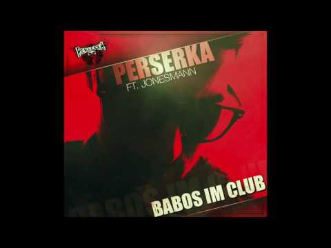 Perserka feat. Jonesmann aka Samson Jones  - Babos im Club