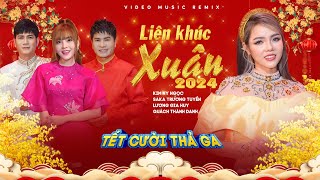 Nhạc Xuân Remix 2024 Mới Nhất l Kim Ny Ngọc, Lương Gia Huy, Saka Trương Tuyền, Quách Thành Danh