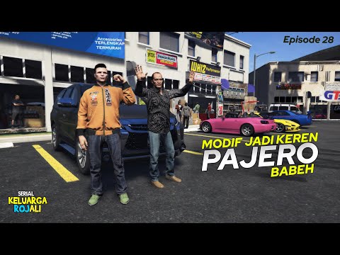 Babeh's Pajero Modification - Eps 28 - Rojali Family Series