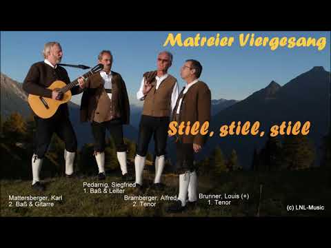 Matreier Viergesang      "Still,still,still"