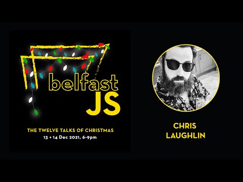 Fear and Loathing in BelfastJS by Chris Laughlin // BelfastJS