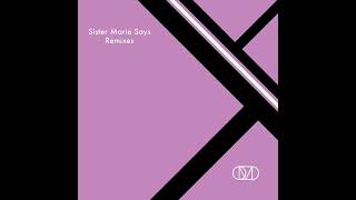 ♪ OMD - Sister Marie Says [Monarchy&#39;s Twin Galaxies Remix]