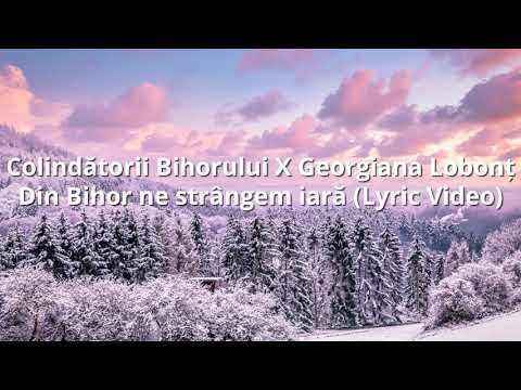 Colindătorii Bihorului X Georgiana Lobonț - Din Bihor ne strângem iară (Lyric Video)