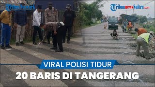 Viral Polisi Tidur 20 Baris di Tangerang Buat Resah Pengendara, Kini Dibongkar Warga bersama Polisi