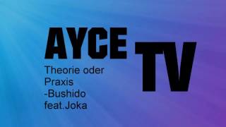 Bushido - Theorie &amp; Praxis feat Joka | AYCE TV