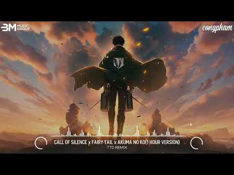 CALL OF SILENCE - TTD REMIX(1 HOUR) | SIÊU PHẨM NHẠC ATTACK ON TITAN REMIX XU HƯỚNG TIKTOK 2025