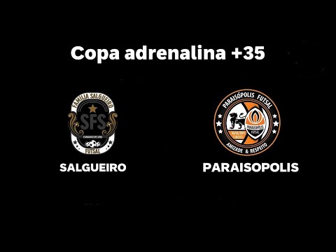 COPA ADRENALINA 2022 - 35+ - FAMÍLIA SALGUEIRO FS x PARAISÓPOLIS FS