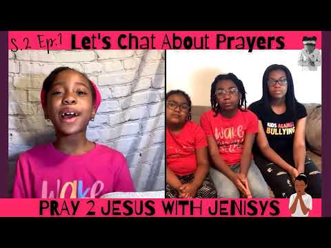 Let's Chat About Prayers S2. Ep. 1 - Kingdom Kids Zone, Seed of Faith - Pray 2 Jesus with Jenisys