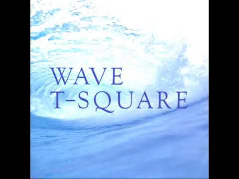 T-Square - Wave - 10 - Arcadia