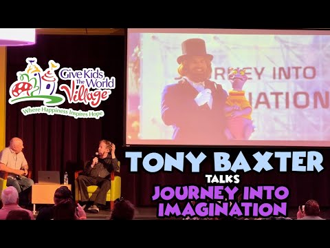 Tony Baxter On Creating ‘Journey Into Imagination’ | Give Kids The World 4/8/2023