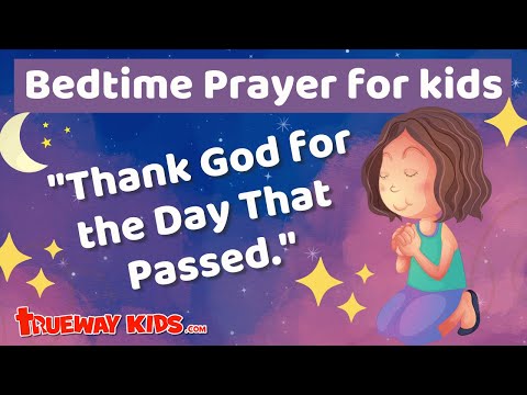 Bedtime prayer for children: Thank God for the day that passed.