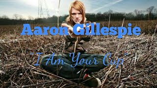 Aaron Gillespie - I Am Your Cup [Lyric Video]