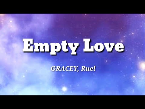 GRACEY, Ruel - Empty Love (Lyrics)