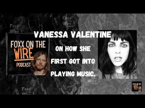 Vanessa Valentine on how she started out playing music - Foxx on the Wire