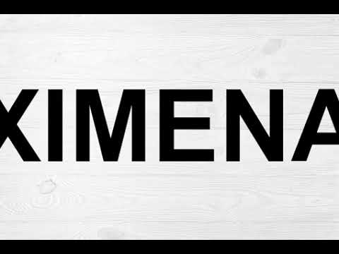 How To Pronounce Ximena