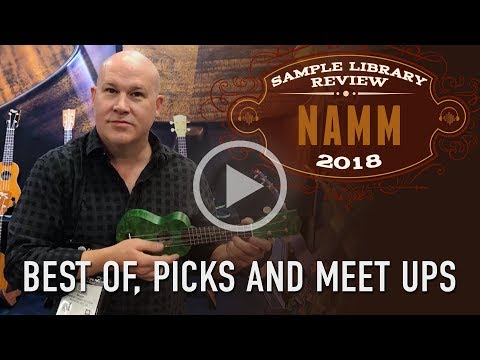 BEST OF NAMM 2018, Personal Picks and Meet Up Highlights for Interviews