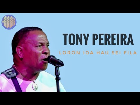 TONY PEREIRA - Loron Ida Hau Sei Fila (Video Lirik)