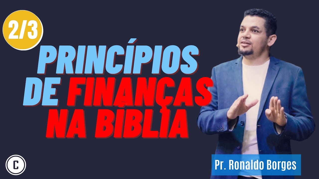 Pr. Ronaldo Borges| Princípios de Finanças na Bíblia #2