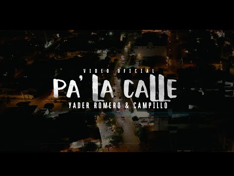 PA' LA CALLE - Yader Romero & Campillo (Video Oficial)
