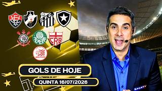 ⚽️TODOS OS GOLS DESTA QUINTA 16/07/2026 GOLS DO BRASILEIRÃO, GOLS DE HOJE, GOLS DA RODADA(COMPLETO)