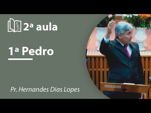 1st Peter - Class 02 - Pr Hernandes Dias Lopes