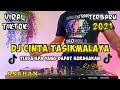 dj cinta tasikmalaya (asahan) Remix viral tiktok 2021 full bass