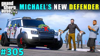 MICHAEL'S NEW DEFENDER AS A GIFT FROM BENNY | GTA V GAMEPLAY #305 | GTA 5