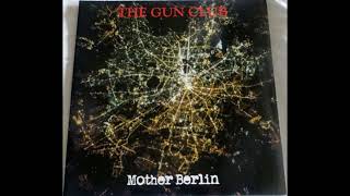 The Gun Club - Mother Berlin 1987 (Full Album Vinyl 2015)