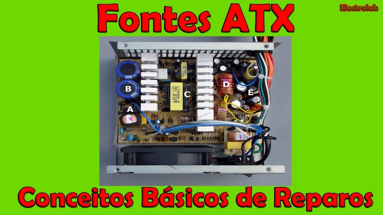 Fontes ATX - Conceitos básicos de reparos!!